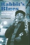 Rabbit's Blues, The Life and Music of Johnny Hodges Rabbit's Blues, The Life and Music of Johnny Hodges